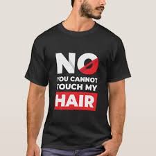 No You Cannot Touch My Hair T Shirt Hair Stylist Gifts Business Cyo Diy Custom Create T Shirt Mens Tops Shirt Hair