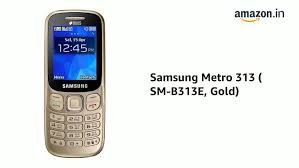 This is quite an easy and straightforward way of flashing the samsung. Samsung Metro 313 Sm B313e Gold Amazon In Electronics
