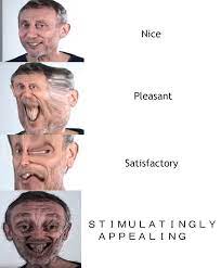 This Is Good This Is R E A L L Y G O O D Stupid Memes Funny Memes Verbose Memes