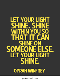 Quotes About Shining 483 Quotes