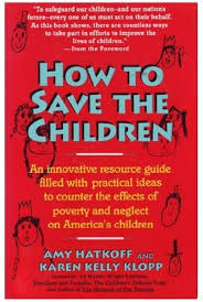 How to Save the Children: Hatkoff, Amy, Klopp, Karen Kelly: 9780671769970:  Amazon.com: Books