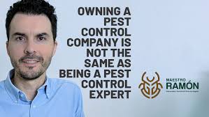 OWNING A PEST CONTROL COMPANY IS NOT THE SAME AS BEING A PEST CONTROL EXPERT