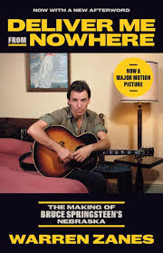 Deliver Me from Nowhere: The Making of Bruce Springsteen's Nebraska by  Warren Zanes, Paperback | Barnes & Noble®