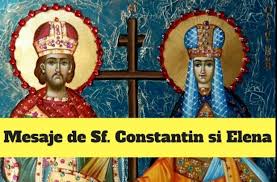 Biserica ortodoxa ii praznuieste marti, 21 mai, pe sfintii imparati constantin si mama sa, elena. Mesaje De Sfintii Constantin Si Elena Fa Le O Bucurie Celor Dragi