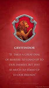 Bravery Isn T Just Doing Crazy Things It S Being Able To Stand Up For Yourself And Anyone Aro Harry Potter Houses Harry Potter Universal Harry Potter Quotes