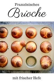 Brioche Grundrezept Einfach Und Himmlisch Lecker Zum Fruhstuck Brioche Rezept Rezepte Rezeptideen