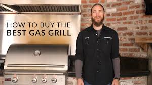 how to choose the best gas grill 2019