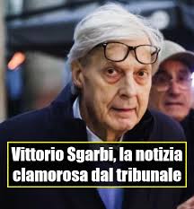Vittorio Sgarbi, la notizia clamorosa dal tribunale ⤵️⤵️