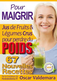 Pour Maigrir 67 Recettes Faciles De Jus De Fruits Et De Legumes Crus Detox Pour Perdre Du Poids Ebook By Oscar Valdemara Rakuten Kobo Fruit Pour Maigrir Pour Maigrir Jus De Fruit
