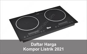 Dengan begitu kamu bisa memasak lebih banyak dengan memakai kompor ini. Daftar Harga Kompor Listrik Tahun 2021 Arsimedia