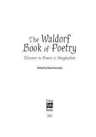 Every child recited the poem with great fervour. Waldorf Book Of Poetry Look Inside By David Kennedy Issuu