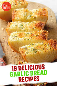 19 Garlic Bread Recipes Garlic Bread Recipe Garlic Bread Bread Recipes