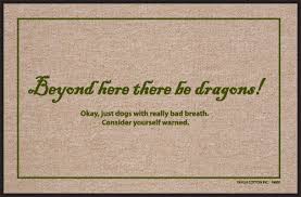 Download it once and read it on your kindle device, pc, phones or tablets. Beyond Here There Be Dragons Doormat
