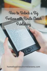 How To Unlock A Big Fortune With Kindle Ebook Publishing People Wanting To Start A Home Busi Kindle Ebook Publishing Ebook Publishing Amazon Kindle Publishing