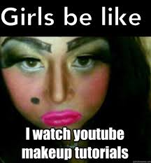 Pin By Raqueline On Funny Makeup Memes Bad Makeup Fails Makeup Fails
