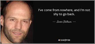 He is known for his roles in the guy ritchie crime films lock, stock and two smoking barrels, snatch, and revolver. Top 25 Quotes By Jason Statham Of 74 A Z Quotes