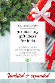 You'll find something for kids of all ages on this list. 31 Non Toy Gift Ideas For Children Nourishing Joy