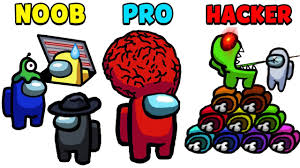 Noob vs pro vs troll in pubg mobile. Noob Vs Pro Vs Hacker Among Us Sinroid
