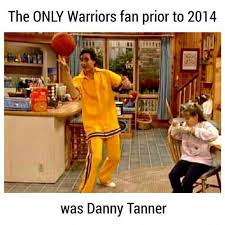 The Only Warriors Fan Prior To 2014 Was Danny Tanner Funny Basketball Memes Basketball Funny Funny Nba Memes