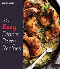 Browse our collection of impressive appetizers, main dishes, side dish recipes, as well as desserts that end the meal with wow factor. Easy Dinner Party Recipes Easy Dinner Party Recipes Dinner Party Recipes Easy Dinner Party
