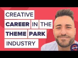 How to develop a creative career in the Theme Park industry