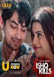 Ishq Kills Full Web Series Download In Hd By Ullu In 2020 Episode Online Web Series All Episodes