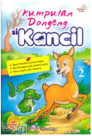 Kancil adalah tokoh utama paling populer dari cerita rakyat indonesia. Buku Kumpulan Dongeng Si Kancil Toko Buku Online Bukukita