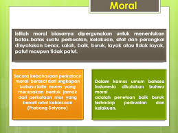 Moral juga bisa diartikan sebagai budi pekerti. Moral Lingkungan Individu Kelompok Dan Organisasi Ppt Download