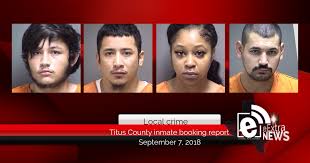 Titus County Inmate Booking Report September 7 2018