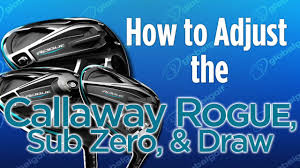How To Adjust The Callaway Rogue Sub Zero Draw Woods