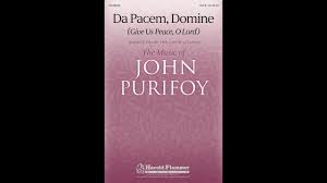 Diar padiany by john kudusay : Da Pacem Domine Satb Choir John Purifoy Youtube