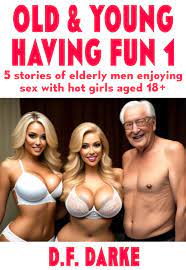 Old & Young Having Fun: 5 Stories Of Elderly Men Enjoying Sex With Hot  Girls, Aged 18+ eBook by D.F. Darke - EPUB Book | Rakuten Kobo United States