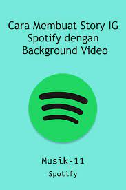 Cara Share Spotify Ke Ig Story Dengan Background Video Spotify Video