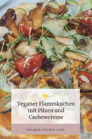 Veganer Flammkuchen Mit Pilzen Und Cashewcreme Rezepte Einfache Gerichte Flammkuchen