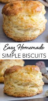 Easy Homemade Simple Biscuits Flaky Tender Biscuits Easy Biscuit Recipe Homemade Biscuits Easy Homemade Biscuits