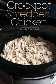 Easy Crockpot Shredded Chicken Family Fresh Meals