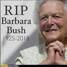 Barbara Bush, former First Lady and mother of President George W. Bush, has  passed away. She was the second American to be both wife and mother of a  president. The other was