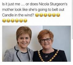 Memes sturgeon funny fire nicola elton john laugh fresh meme ebaumsworld comedy work very related jokes wind head candle potentes. Is It Just Me Or Does Nicola Sturgeon S Mother Look Like She S Going To Belt Out Candle In The Wind Mother Meme On Me Me