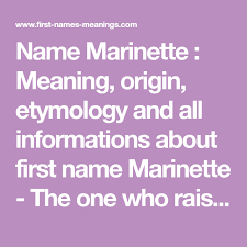 Name Marinette Meaning Origin Etymology And All Informations About First Name Marinette The One Who How To Be Outgoing Spiritual Values Peace And Harmony