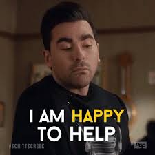 Happy To Help David Gif Happytohelp David Schitts Discover Share Gifs Schitts Creek Creek Tv Show Quotes