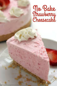 No Bake Strawberry Cheesecake Recipe Baked Strawberries Strawberry Recipes Cheesecake Recipes