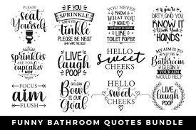 Free vector icons in svg, psd, png, eps and icon font. Funny Bathroom Quotes Bundle Bathroom Signs Svg Bundle 786690 Cut Files Design Bundles