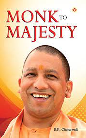 Adityanath sworn in as up cm; Monk To Majesty Biography Of Yogi Adityanath English Edition Ebook B K Chaturvedi Amazon De Kindle Store