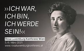 Rosa luxemburg was a socialist revolutionary known for her critical perspective. Rosa Luxemburg Konferenz Wien Ich War Ich Bin Ich Werde Sein Rosa Luxemburg Konferenz Wien