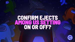 Among Us Confirm Ejects On Or Off Win Or Lose Simple Game Make Sense