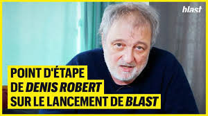 Point d'étape de Denis Robert sur le lancement de Blast, le souffle de  l'info