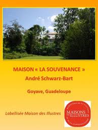Maison La Souvenance Andre Schwarz Bart Goyave Guadeloupe
