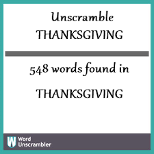 A scrabble this word unscrambler tool will generate a list of the jumbled words (unscramble the letters) that. Unscramble Thanksgiving Unscrambled 548 Words From Letters In Thanksgiving