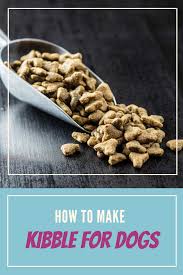 How To Make Kibble For Dogs Patchpuppy Com Dog Kibble Recipe Dog Food Recipes Make Dog Food