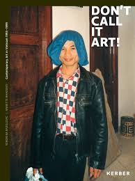 Don T Call It Art New Program Kerber Verlag